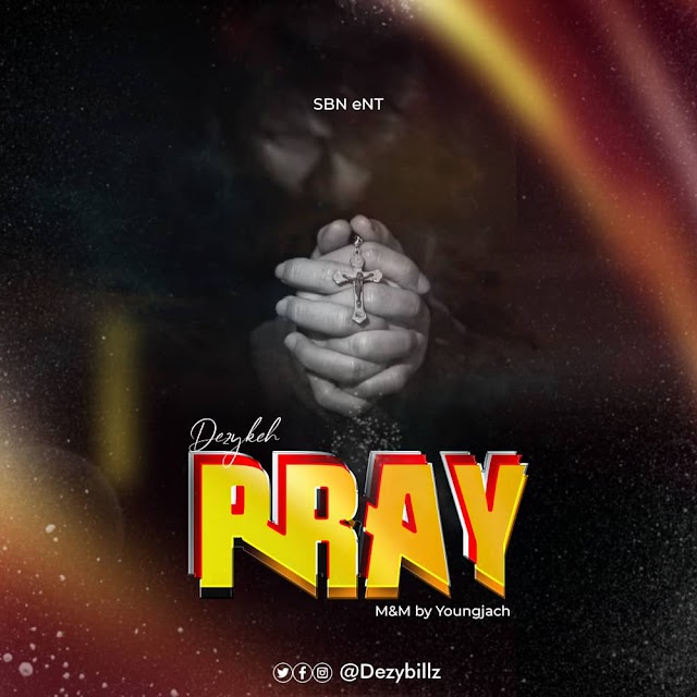 Dezykeh - Pray (Music)