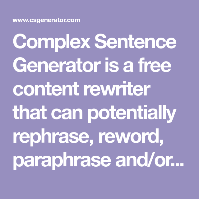 Complex Sentence Generator is a free content rewriter that can potentially  rephrase, reword, paraphrase and/or rewrit… | Complex sentences, Sentences,  Ielts writing