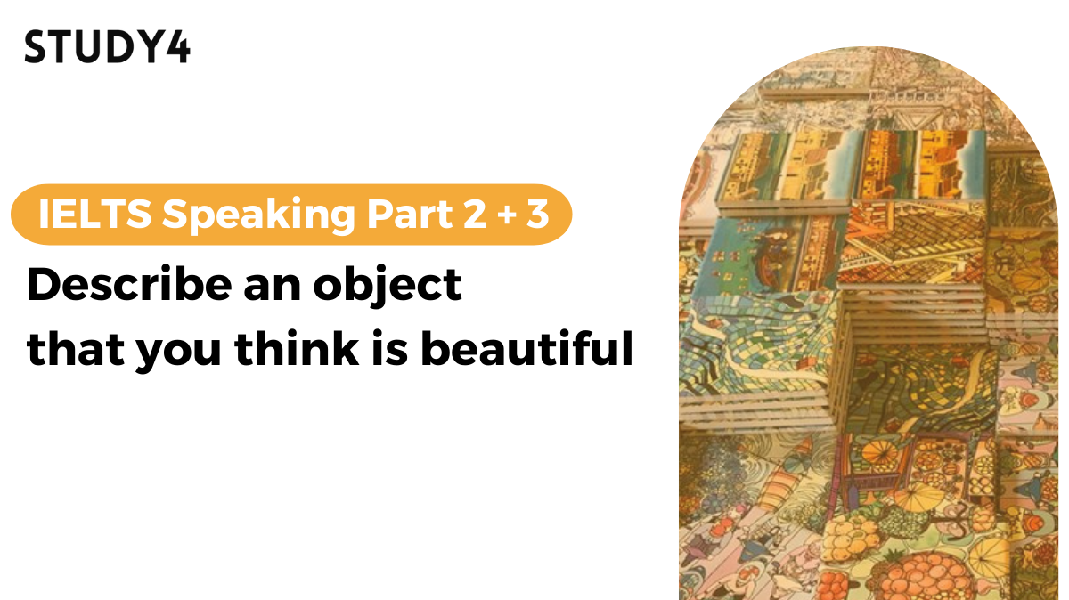 Describe an object that you think is beautiful bài mẫu ielts speaking