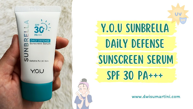 Rekomendasi sunscreen YOU Sunbrella Daily Defense Sunscreen Serum SPF 30 PA+++