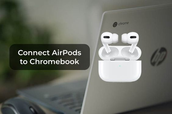 Connect AirPods to Chromebook