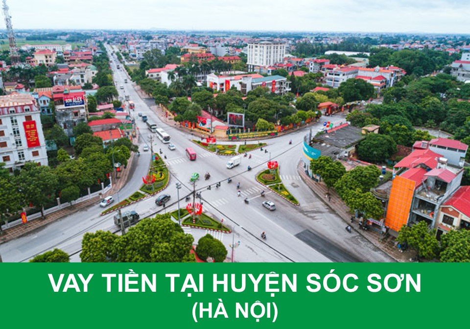 Vay tiền tại huyện Sóc Sơn Hà Nội