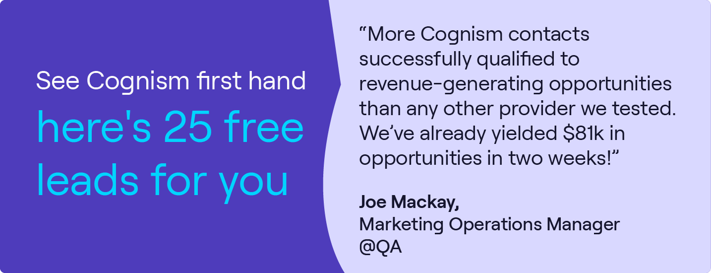 Get started with 25 free leads from Cognism. Click to try our sales intelligence solution.