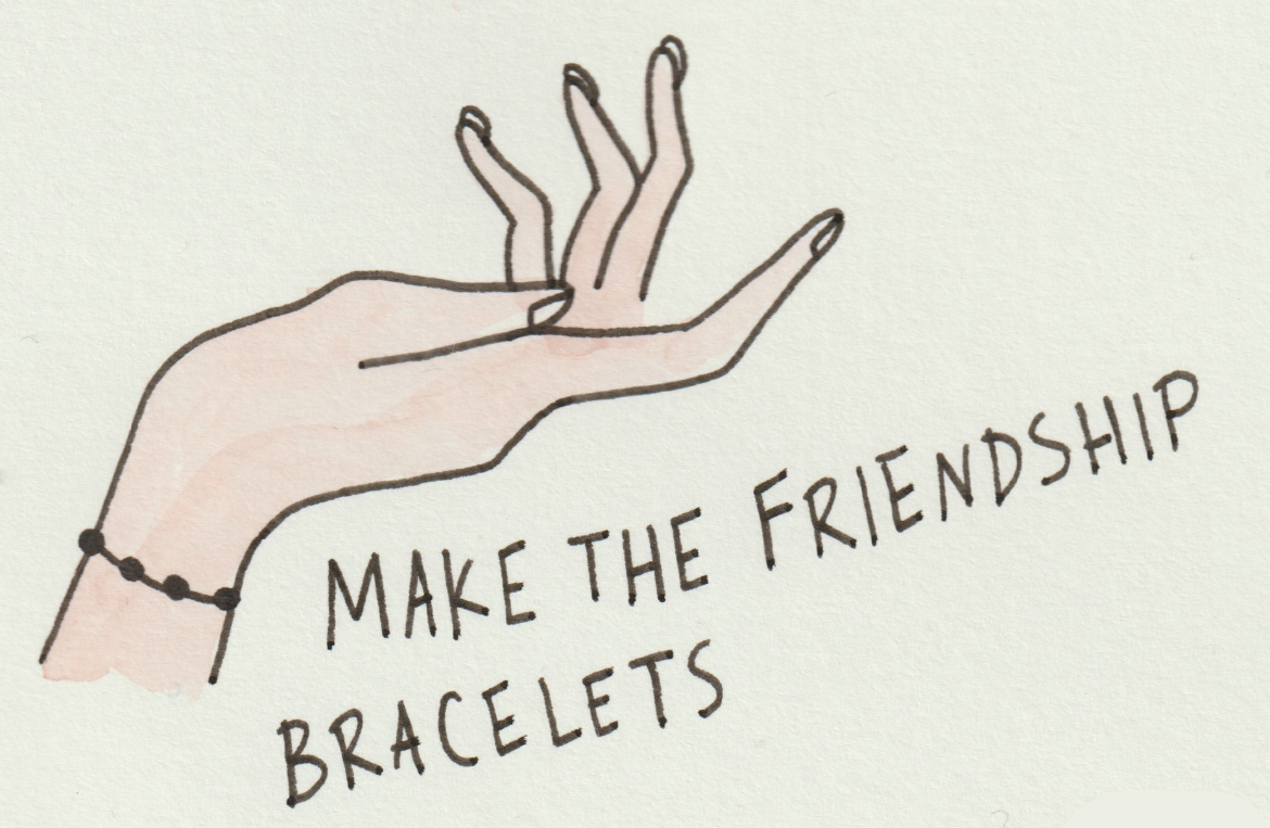 Illustration of a hand with a bracelet and text reading, “make the friendship bracelets.”