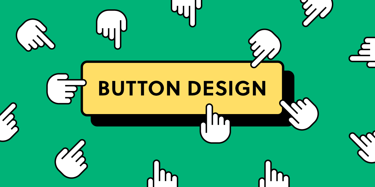 Button Design Guide: Get Site Visitors to Click On Your Buttons