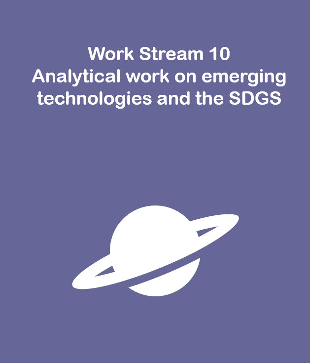 Work Stream 10: Analytical work on emerging technologies and the SDGs