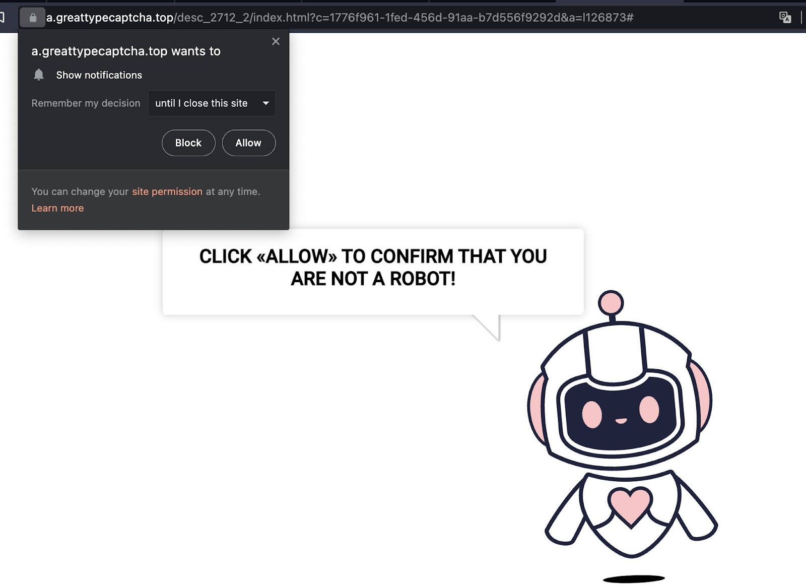 May be an image of text that says 'a.greattypecaptcha.to desc 2712 2/index.htm a.greattypecaptcha.top wants to Show notifications 1fed 456d- 9 Remember my decision until close this site b7d556f9292d&a=1126873# Block Allow You change your site permission at Learn more time. CLICK <ALLOW> To CONFIRM THAT YOU ARE NOT A ROBOT!'