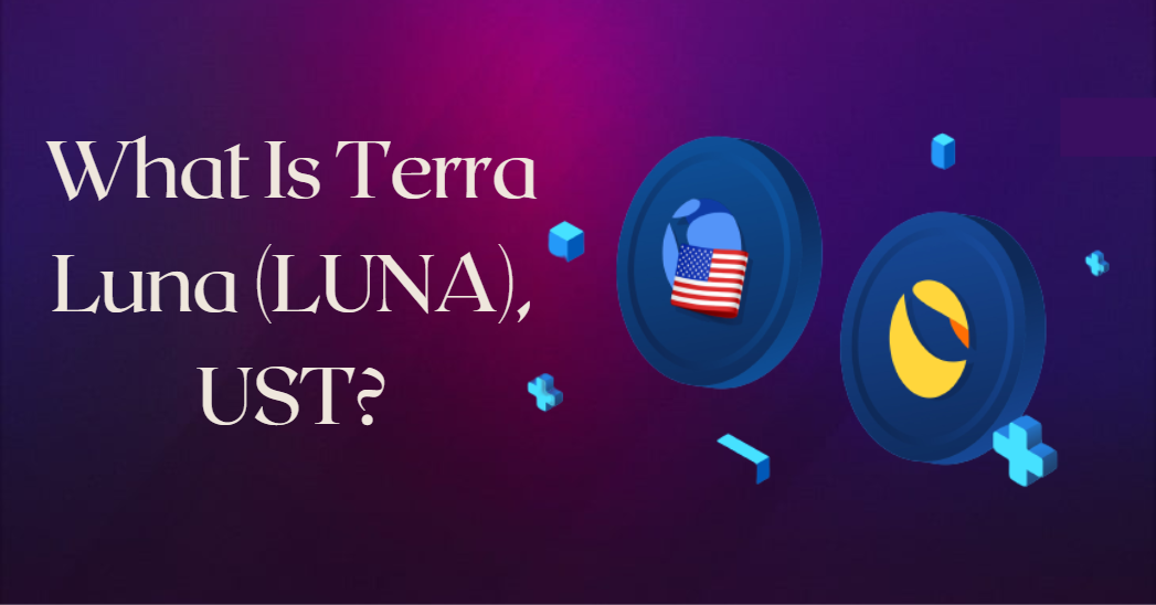 What Is Terra Luna (LUNA), UST?