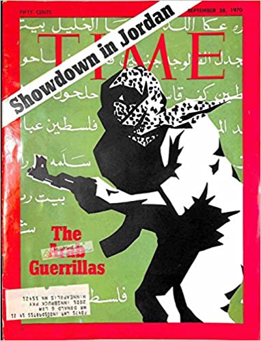 A 1970 "Time" Magazine Cover Reads: "Showdown in Jordan: The Arab Guerrillas". In the center of the cover is a figure in black and white, holding a gun. Their face is obscured by a Shemagh, but all details of their clothing and figure have been generally omitted.