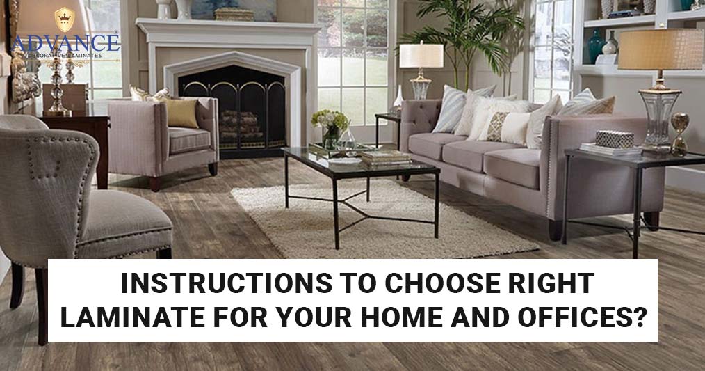 Instructions To Choose Right laminate For Your Home And Offices?