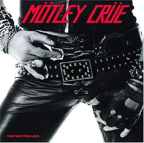 Motley Crue - Too Fast For Love - Amazon.com Music