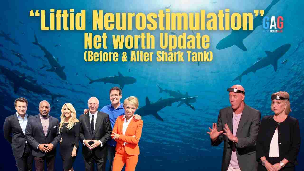 “Liftid Neurostimulation” Net worth Update (Before & After Shark Tank