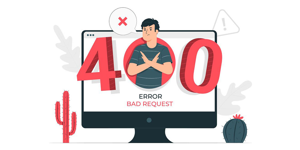 400 Bad Request Error: Guide to Understanding and Resolving