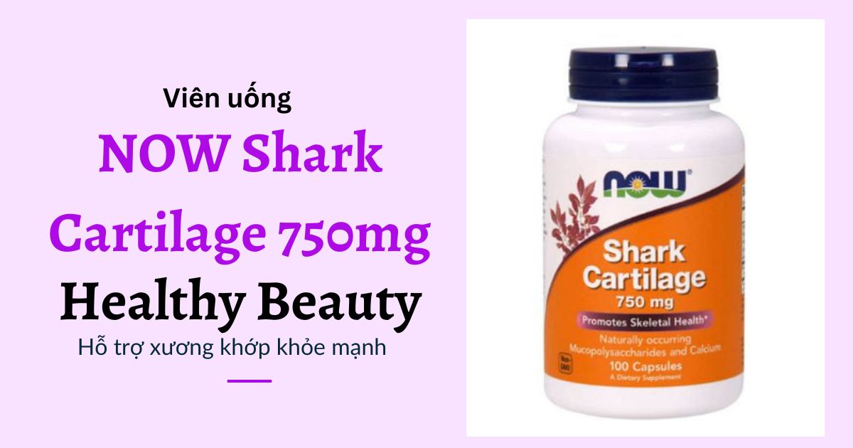 Thuốc bổ sụn cá mập NOW Shark Cartilage 750mg