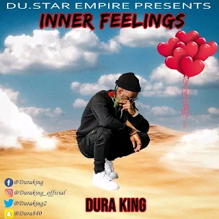 Dura King Inner Feelings mp3 Lyrics video Download