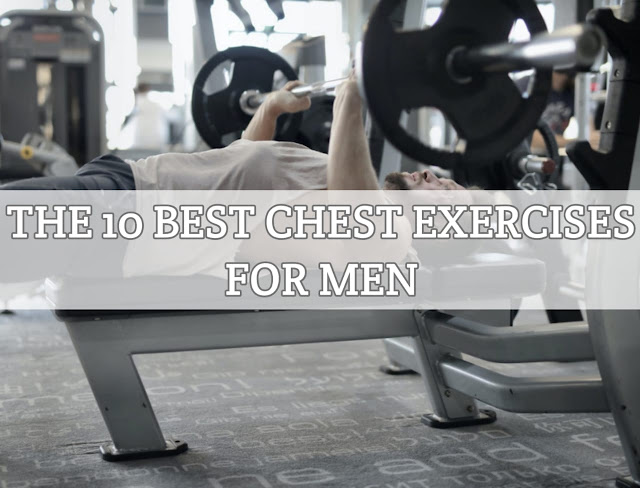 The 10 best chest exercises for men - get the perfect pecs!