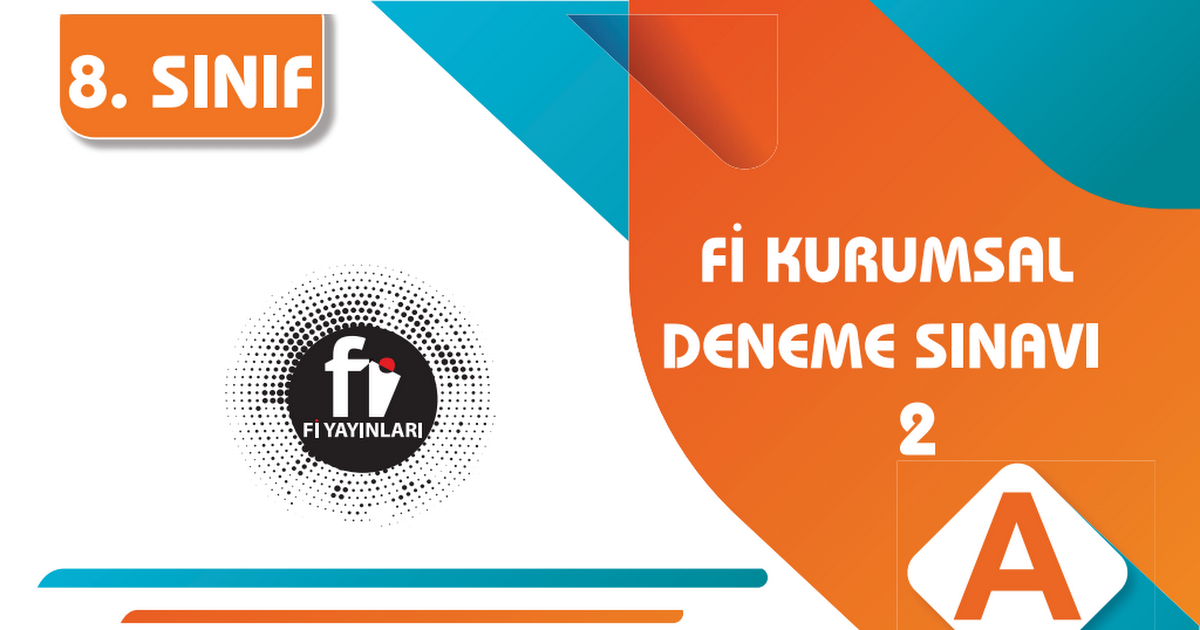 Fİ YAYINLARI 8.SINIF 2.KURUMSAL DENEME - CEVAP ANAHTARLI.pdf - Google Drive