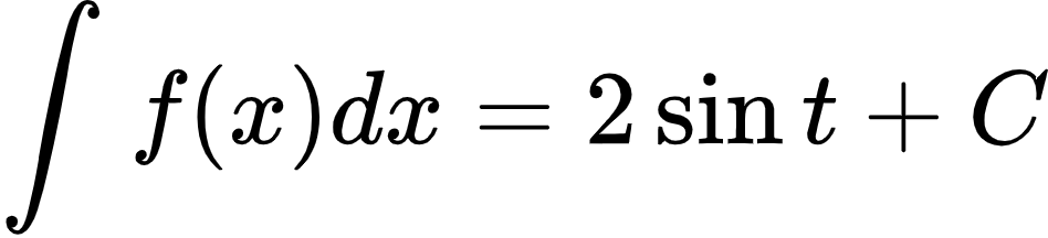 {"code":"\\begin{align*}\n{\\int_{}^{}f\\left(x\\right)dx}&={2\\sin t+C}\t\n\\end{align*}","type":"align*","font":{"size":10,"color":"#000000","family":"Arial"},"id":"2-1-1-0-1-1-1-1-1-1-1-1-1-1-1-1-1-1-1-1-1-1-1-1-1-1-1-1-1-0","ts":1600173304845,"cs":"NVyDKsBC29nETkQGf39hCw==","size":{"width":157,"height":36}}