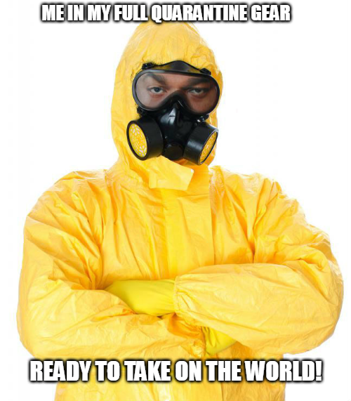 Self-Isolation in Full Quarantine Gear