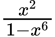 {"font":{"color":"#000000","family":"Arial","size":10},"id":"6-1-1-1-0","type":"$","code":"$\\frac{x^{2}}{1-x^{6}}$","ts":1600689204145,"cs":"OduPiYyyi3EqXlNLNs88lg==","size":{"width":32,"height":21}}