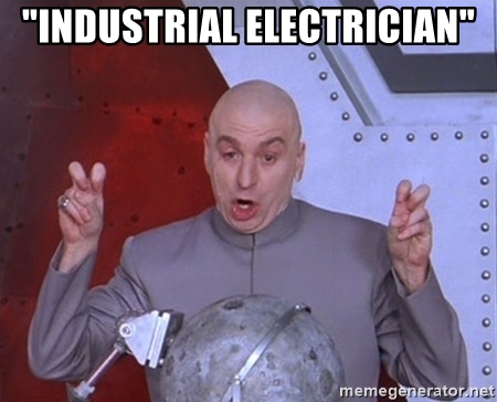 dr. evil air quotes "industrial electrician"