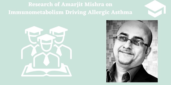 Research of Amarjit Mishra  on Immunometabolism driving allergic asthma