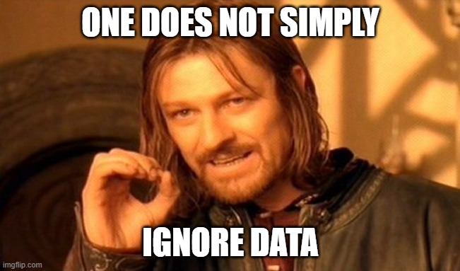 customer behavior analysis - GIF "one does not simply ingore data"