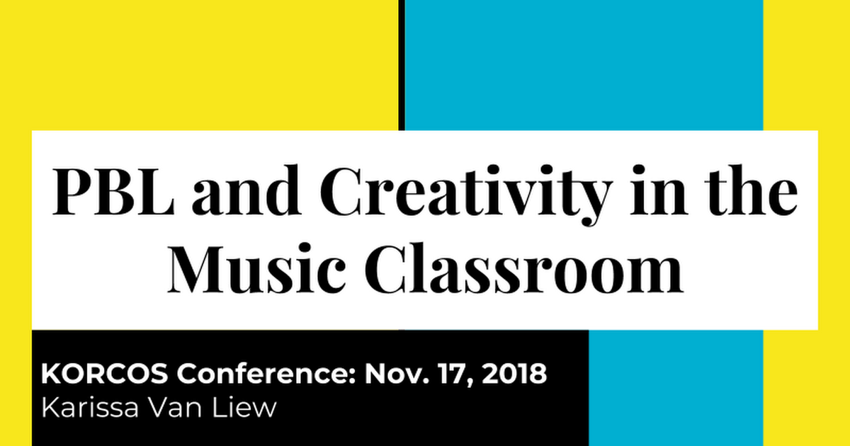 Copy of PBL and Creativity in the Music Classroom