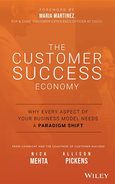 The Customer Success Economy: Why Every Aspect of Your Business Model Needs A Paradigm Shift