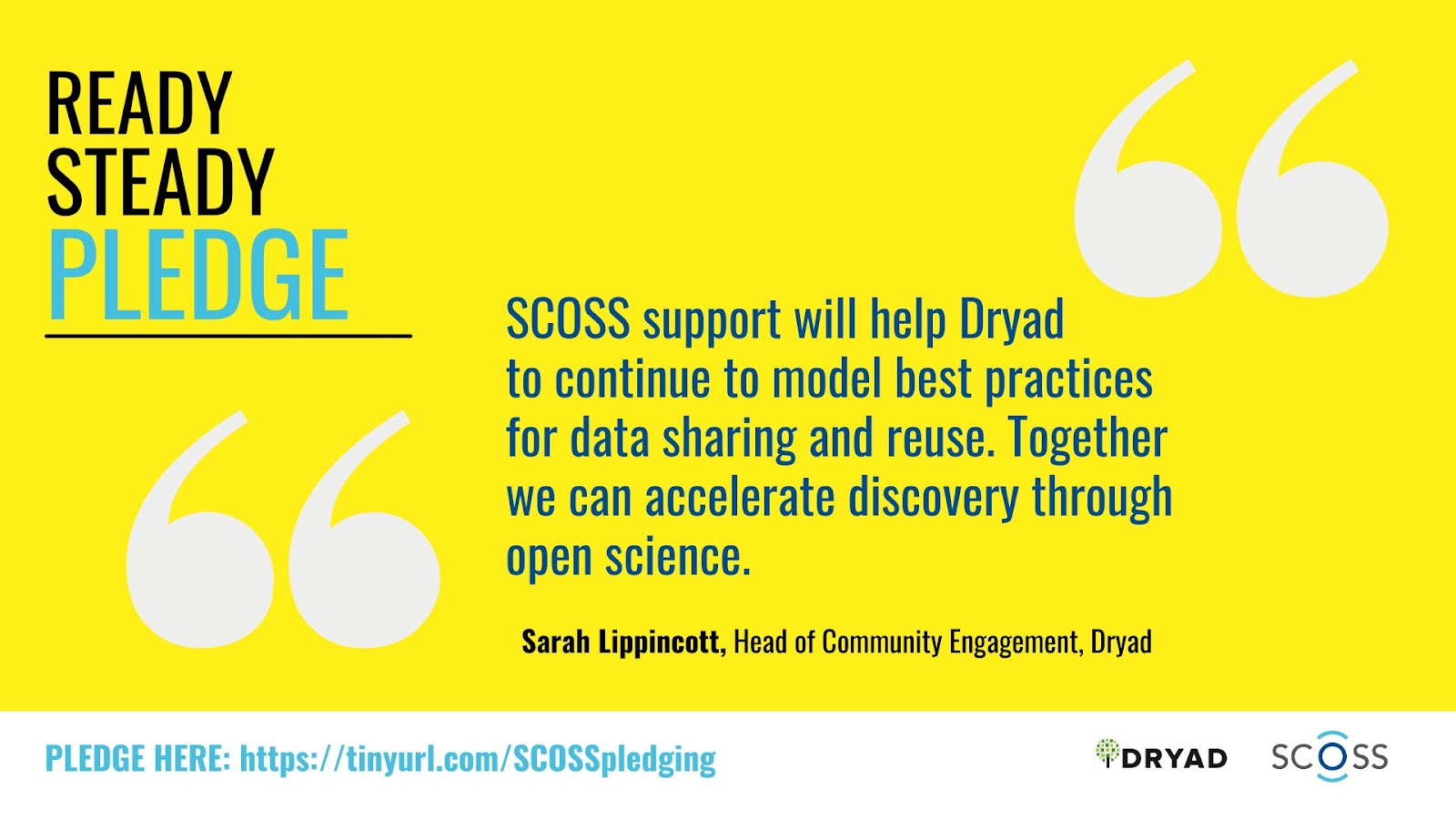 Text reading "Ready, steady, pledge" and a quote attributed to Sarah Lippincott, Head of Community Engagement at Dryad: "SCOSS support will help Dryad to continue to model best practices for data sharing and reuse. Together we can accelerate discovery through open science."