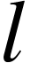 <math xmlns="http://www.w3.org/1998/Math/MathML"><mi>l</mi></math>