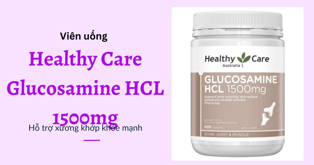 Viên uống bổ sung xương khớp Healthy Care Glucosamine HCL 1500mg