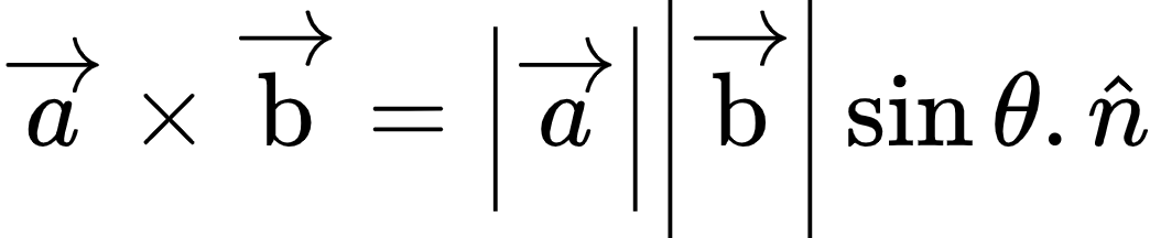 {"type":"align*","code":"\\begin{align*}\n{\\overrightarrow{a}\\times\\overrightarrow{\\text{b}}}&={\\left|\\overrightarrow{a}\\right|\\left|\\overrightarrow{\\text{b}}\\right|\\sin\\theta.\\hat{n}}\t\n\\end{align*}","id":"15-0-0","font":{"color":"#000000","size":10,"family":"Arial"},"ts":1604650886702,"cs":"qJoz+rqSWF3TzJR/OZtOag==","size":{"width":173,"height":36}}