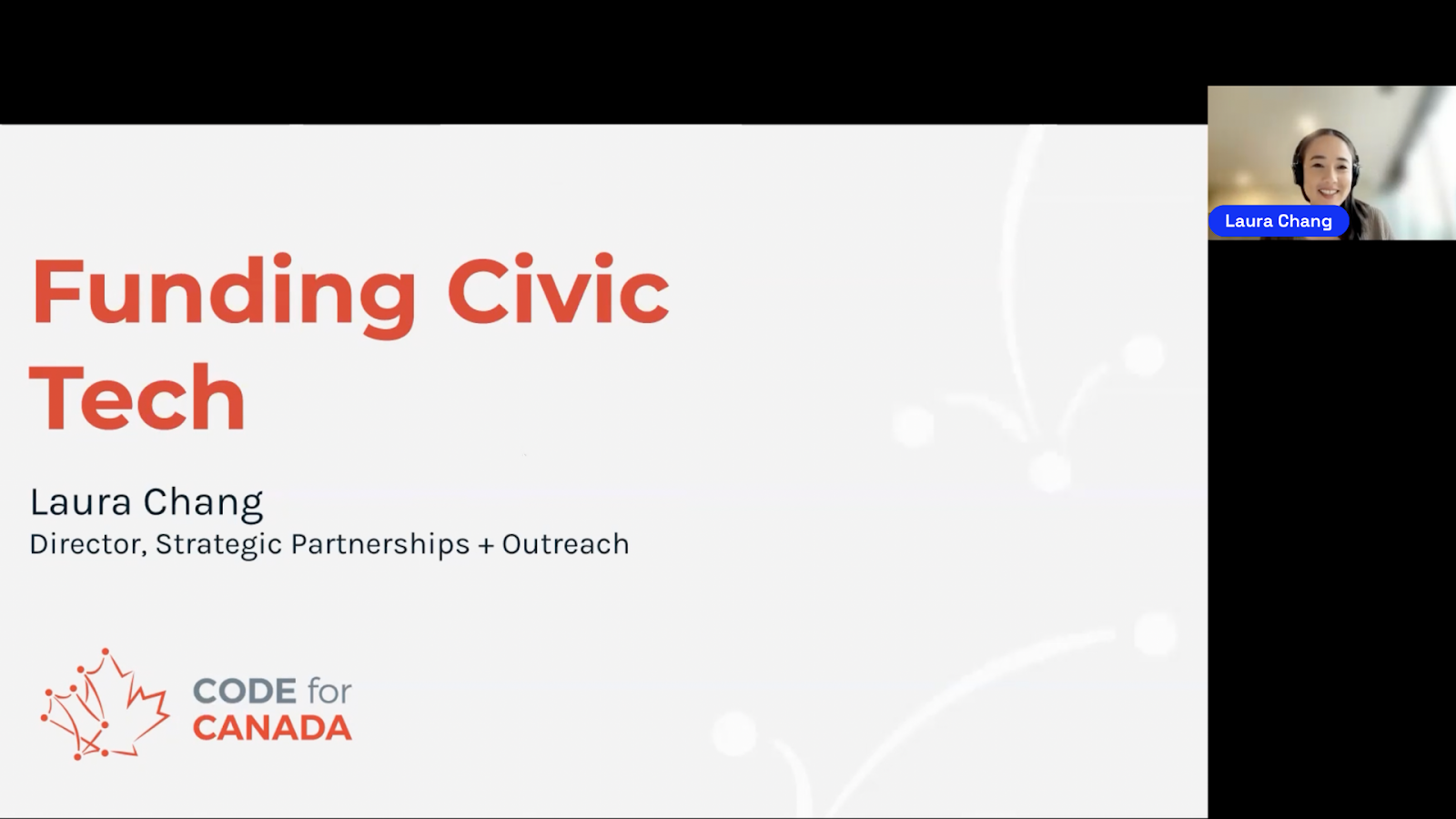 Screenshot of a presentation slide on Zoom. The text on the slide is "Funding Civic Tech. Laura Chang, Director, Strategic Partnerships + Outreach. Code for Canada".