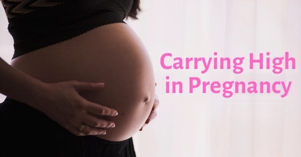 carrying high in pregnancy