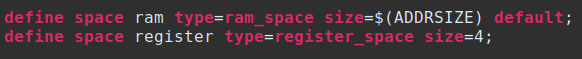 define space type=ram_space size=$(ADDRSIZE) default;
define space register type=register_space size=4;
