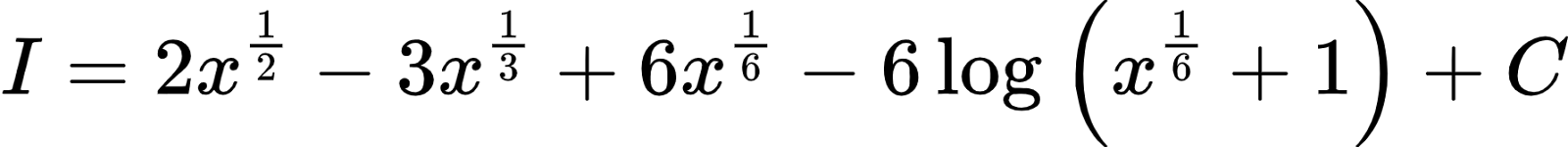 {"font":{"size":10,"color":"#000000","family":"Arial"},"id":"2-0-0-0-0-0-0-0-0-0-0-0-0-0-0-0-1-1-0-1-0-1-1-1-1","code":"\\begin{align*}\n{I}&={2x^{\\frac{1}{2}}-3x^{\\frac{1}{3}}+6x^{\\frac{1}{6}}-6\\log_{}\\left(x^{\\frac{1}{6}}+1\\right)+C}\t\n\\end{align*}","type":"align*","ts":1603108403503,"cs":"AbmDMgOptBO1rKrpv1vkhA==","size":{"width":297,"height":28}}