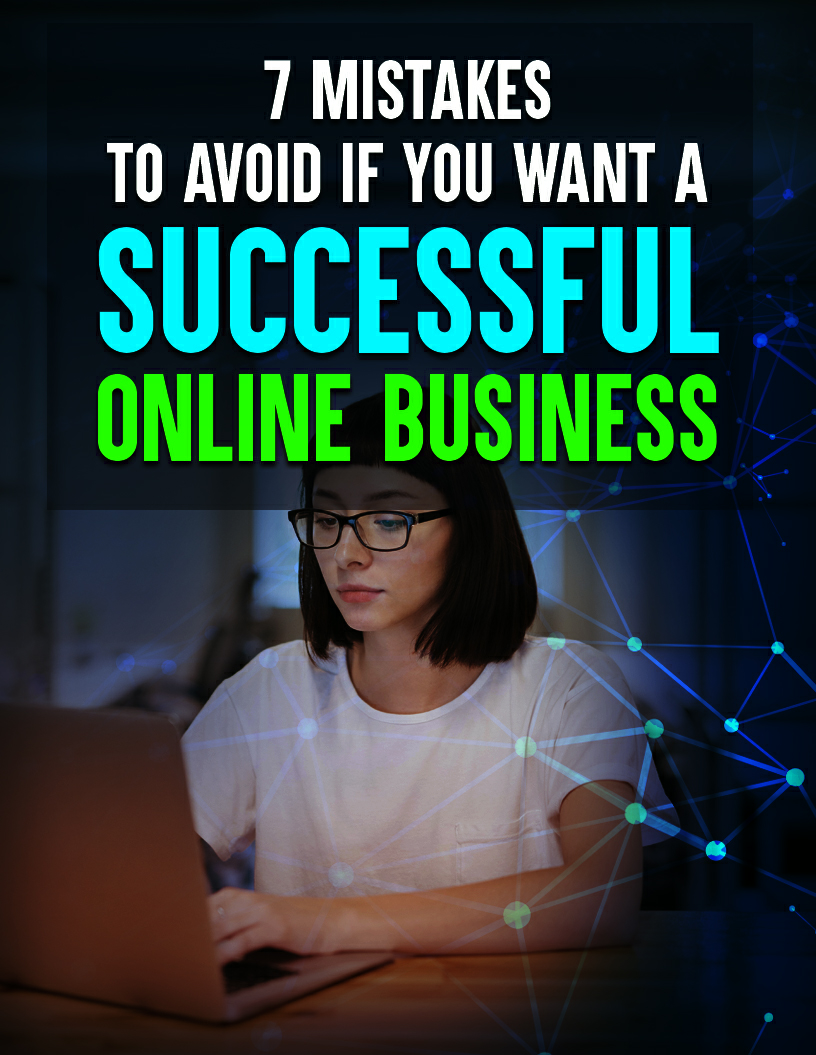 7 mistakes to avoid if you want a successful online business