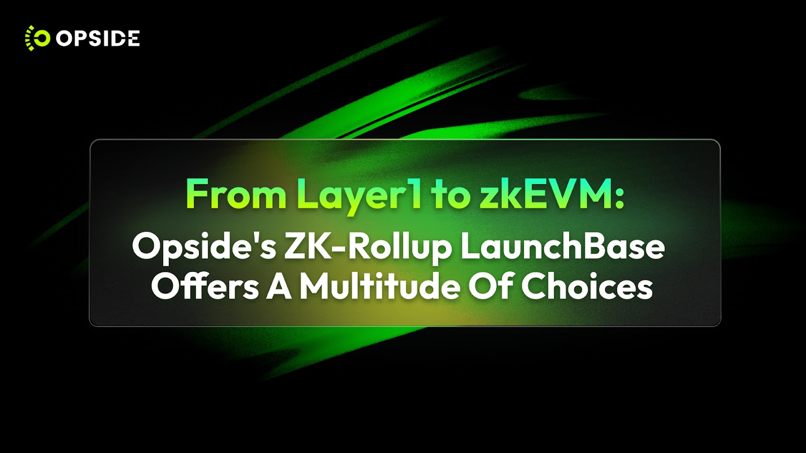Opside ZK-Rollup LaunchBase重磅更新：支持ETH/BSC/Polygon测试网等多个L1选项