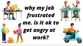 why-my-job-make-me-angry-or-frustrated-me-how-to-handle-it