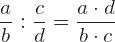 {\displaystyle\frac{a}{b}:\frac{c}{d}=\frac{a\cdot  d}{b\cdot c}}