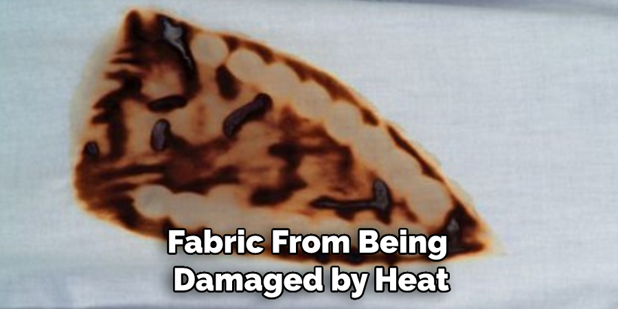 Fabric From Being Damaged by Heat
