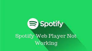 Why is the Spotify web player not working?