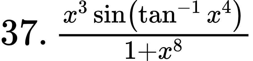 {"id":"1-2-1-1-1-1-1-1-1-1-1-1-1-1-1-2-1-1-1-1-1-1-1-1-1-1-1-1-1-1-1-1-1-1-1-1","code":"$37.\\,\\frac{x^{3}\\sin\\left(\\tan^{-1}x^{4}\\right)}{1+x^{8}}$","type":"$","font":{"color":"#000000","size":12,"family":"Arial"},"ts":1600261616943,"cs":"wex1j2BIv0Wlp9xGLLONIA==","size":{"width":136,"height":32}}