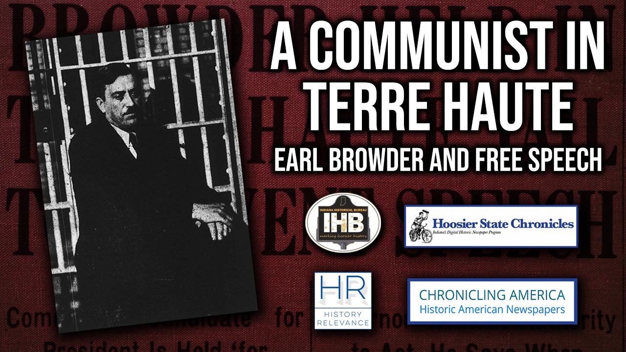 A Communist in Terre Haute: Earl Browder and Free Speech | Hoosier State  Chronicles: Indiana&#39;s Digital Newspaper Program