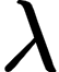 {"id":"44","type":"$","font":{"color":"#000000","family":"Arial","size":10},"code":"$\\lambda$","ts":1604668830373,"cs":"nHx+z3fVAHVIv5E+4WiZew==","size":{"width":8,"height":10}}