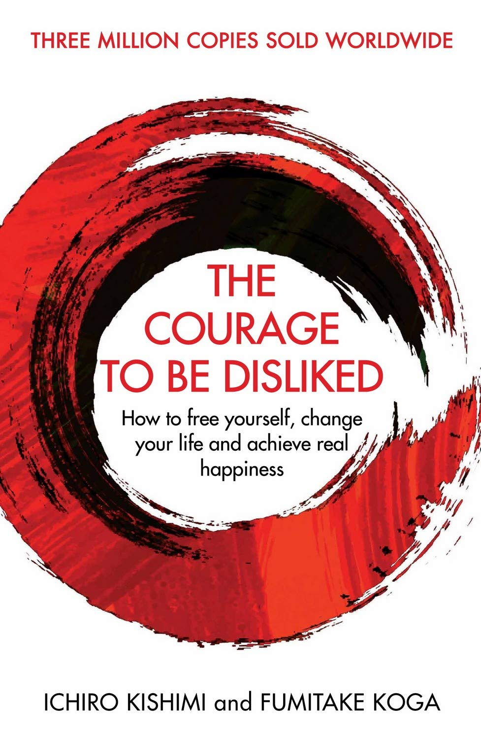 The Courage to be Disliked by Ichiro Kishimi and Fumitake Koga book cover