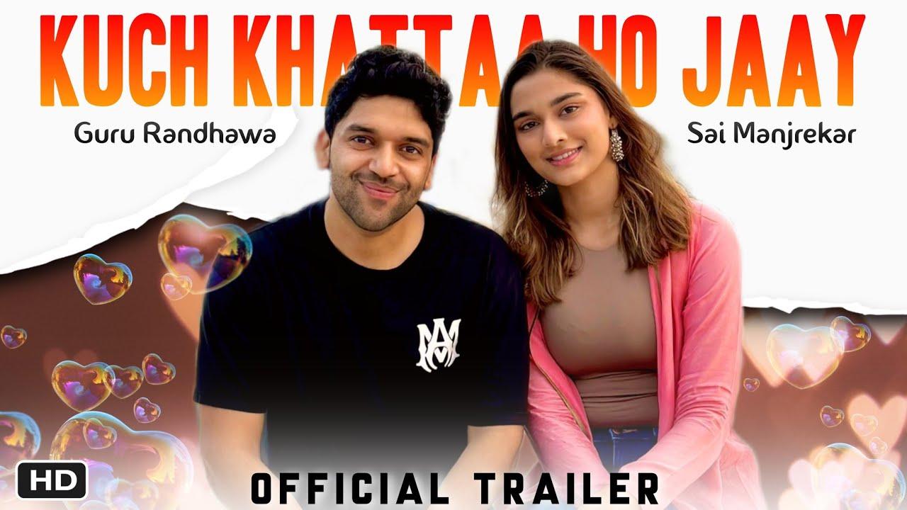 Kuch Khattaa Ho Jaay first look teaser | Guru Randhawa | Anupama kher |  Announcement | Trailer - YouTube
