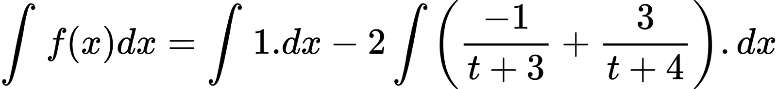 {"font":{"size":10,"family":"Arial","color":"#000000"},"code":"\\begin{align*}\n{\\int_{}^{}f\\left(x\\right)dx}&={\\int_{}^{}1.dx-2\\int_{}^{}\\left(\\frac{-1}{t+3}+\\frac{3}{t+4}\\right).dx}\t\n\\end{align*}","type":"align*","id":"2-0-0-0-0-0-0-0-0-1-1-1-1-1-1-0-1-1","ts":1601550323077,"cs":"mGJ22ELjm4ulv1DMycUcHA==","size":{"width":330,"height":37}}