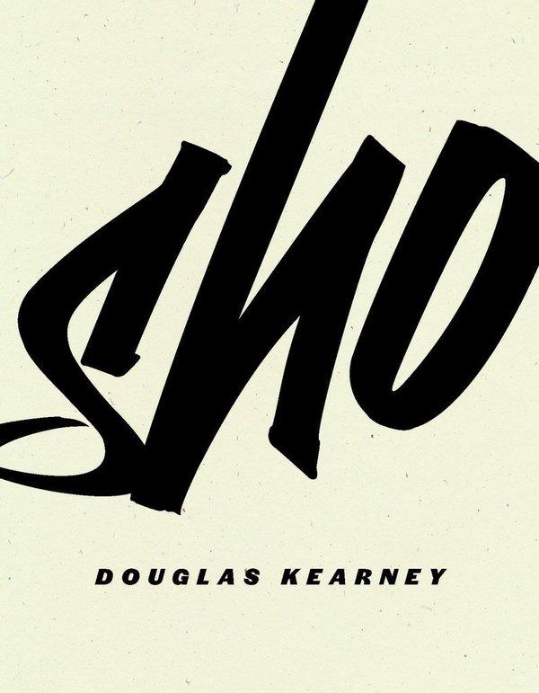 Sho, by Douglas Kearney